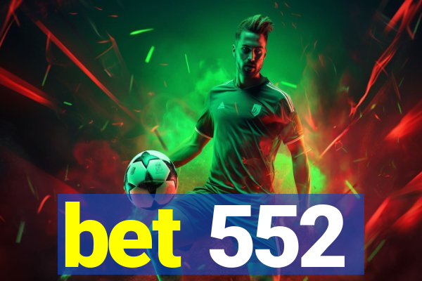 bet 552